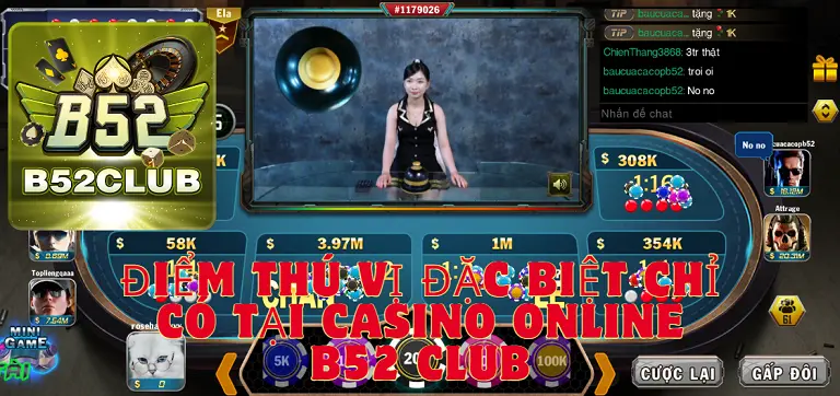 Điểm thú vị đặc biệt chỉ có tại Casino Online B52 Club